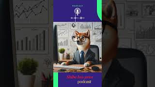 Shiba Inu price podcast [upl. by Julius]