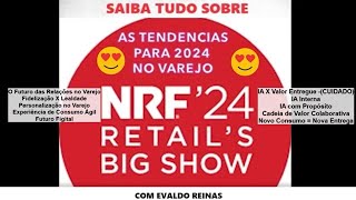 Tendências para varejo  NRF 2024  Big Show [upl. by Aihsiek]