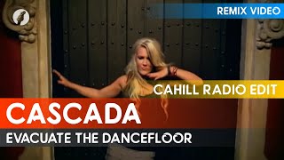 Cascada  Evacuate The Dancefloor Cahill Radio Edit [upl. by Iztim732]