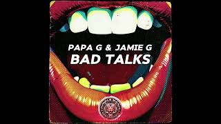 PAPA GEE amp JAMIE G  BAD TALKS JMR005 CLIP [upl. by Grindlay502]