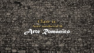 Clase 11 Arte Medieval II Arte Románico [upl. by Yesnik]