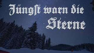 Jüngst warn die Sterne [upl. by Tingley]