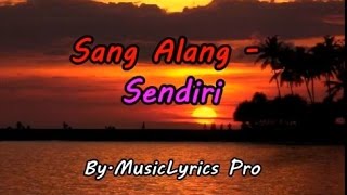 Sang Alang  Sendiri Lirik [upl. by Cherin686]