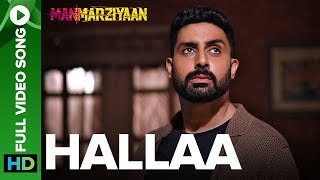 Hallaa  Full Video Song  Manmarziyaan  Amit Trivedi Shellee  Abhishek Taapsee Vicky [upl. by Rosmunda]