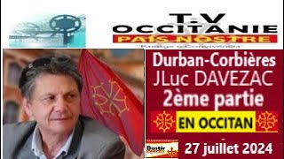 2ième partida  JLuc Davezac President de Bastir Occitània a Durban Corbièras lo 2707 de 2024 [upl. by Fesuoy]