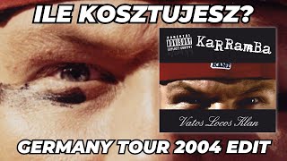 KaRRamBa  ILE KOSZTUJESZ Germany Tour 2004 Edit [upl. by Rudelson]