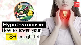 The Diet Solution for Hypothyroidism Heres How You Can Reduce TSH Levels [upl. by Lauter197]