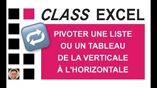EXCEL  PIVOTER UNE LISTE OU UN TABLEAU DE LA VERTICALE À LHORIZONTALE [upl. by Eened]