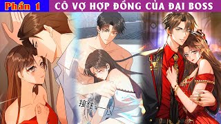 Phần 1  Cô Vợ Hợp Đồng Của Đại Boss truyentranh reviewtruyenhay [upl. by Puiia712]