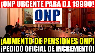 ¡ULTIMO MINUTO ONP AUMENTO DE PENSIONES a S1025 DL 19990 y INCREMENTO DEL SALARIO quotLEY OFICIALquot [upl. by Kenleigh]