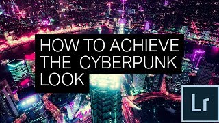 EASILY Achieve the CYBERPUNK look in LIGHTROOM Free Cyberpunk Presets Included [upl. by Adlay]