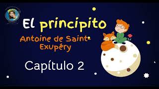 Audiolibro El principito Capitulo 2 Antoine de Saint Exupéry [upl. by Drofwarc627]