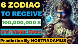 Nostradamus Predicted 6 Zodiac Signs to Receive a Million Dollars in October 2024  Celestial Sage [upl. by Omixam]