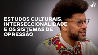 Estudos Culturais Interseccionalidade e os Sistemas de Opressão  Olhar Crítico [upl. by Ase]