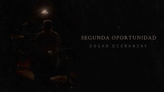 EDGAR OCERANSKY  SEGUNDA OPORTUNIDAD DISCO COMPLETO [upl. by Yoj]