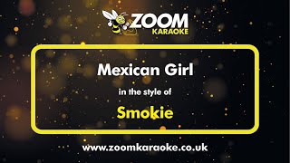 Smokie  Mexican Girl  Karaoke Version from Zoom Karaoke [upl. by Yelrac]