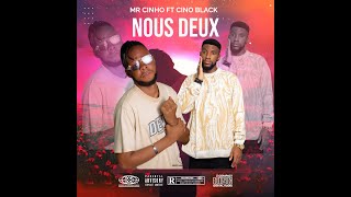 Mr Cinho feat cinoblackofficiel8043  Nous Deux Audio officiel [upl. by Om]