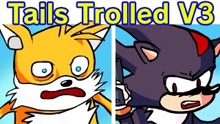 Friday Night Funkin VS Tails Get Trolled V3 FULL WEEK  Cutscenes  Sonic Shadow Knuckles FNF Mod [upl. by Nillad]