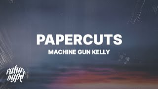 Machine Gun Kelly  papercuts Lyrics [upl. by Averat393]