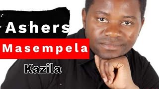 Kazila ASHERS MASEMPELA [upl. by Manaker]