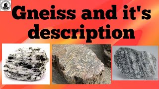 Gneiss and its description  petrography of metamorphic rock [upl. by Nonnaehr105]