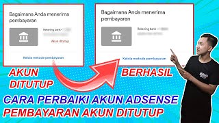 Cara Perbaiki Akun Adsense Bagian Pembayaran Akun Ditutup  Metode Pembayaran Akun Adsense Error [upl. by Nwatna773]