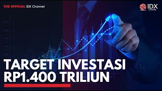 Target Investasi Rp1400 Triliun  IDX CHANNEL [upl. by Ellehsat164]