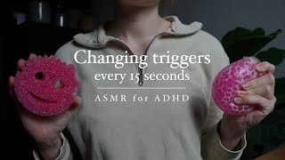 Changing triggers every 15 seconds  ASMR for ADHD no talking [upl. by Nyraf]