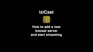 iziCast How to add an Icecast server and start streaming [upl. by Elon]