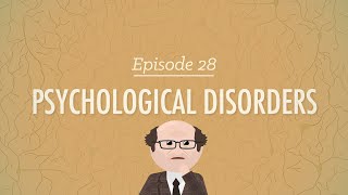 Psychological Disorders Crash Course Psychology 28 [upl. by Anieral]