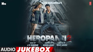 Heropanti 2 Full Audio Jukebox  Tiger S Tara S ARRahmanMehboob Sajid N Ahmed K Bhushan K [upl. by Leona]