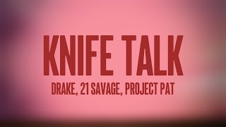 Knife Talk  Drake 21 Savage Project Pat Visualized Lyrics 🐡 [upl. by Emmanuel]