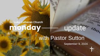 Monday Update with Pastor Sutton  September 9 2024 [upl. by Nylarat666]