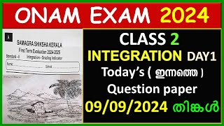 CLASS 2 INTEGRATION DAY 1 ONAM EXAM QUESTION PAPER 2024  CLASS 2 TODAYS QUESTION PAPER  STD 2 QP [upl. by Brit109]