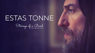 Strings of a Bard acoustic  Estas Tonne 2021 Official Video [upl. by Walden250]