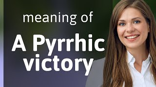 Understanding quotA Pyrrhic Victoryquot Its Meaning and Usage in English [upl. by Thanos435]