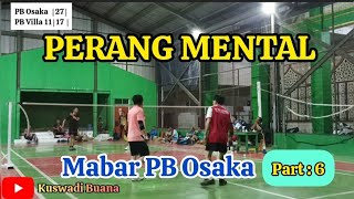 PERANG MENTALMABAR PB OSAKAPART 6 badmintonindonesia bwf [upl. by Edelstein]