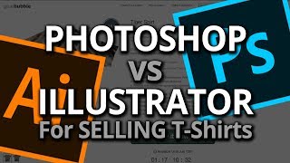 Photoshop vs Illustrator  Which is Better for Selling Tshirts Online [upl. by Ainnet167]