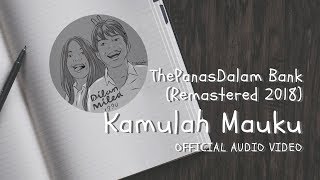 The Panasdalam Bank  Kamulah Mauku Official Video Audio [upl. by Anelet]