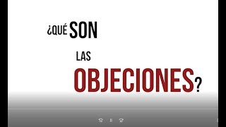 ¿Qué son las objeciones  ¿Son buenas o malas [upl. by Barnum]