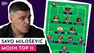 Mojih TOP 11 Savo Milošević bira svojih idealnih 11  S01E07 [upl. by Eupheemia]