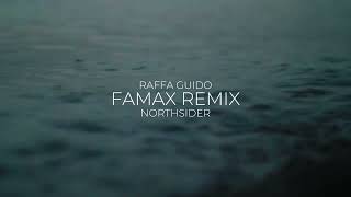 Raffa Guido  Famax Northsider Remix [upl. by Shama]