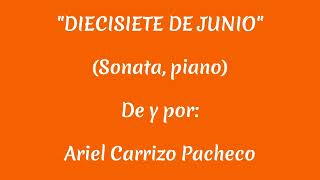 quotDiecisiete de junioquot Sonata piano [upl. by Ailadi]