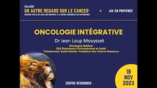 Dr Jean Loup Mouysset Oncologue Médical Loncologie intégrative UARC 2023 [upl. by Ynahteb]