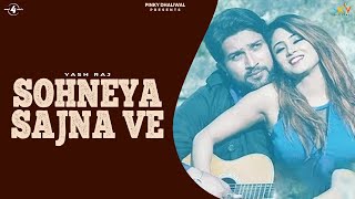 SOHNEYA SAJNA VE 4K VIDEO  YASH RAJ  New Punjabi Songs 2018  MAD 4 MUSIC [upl. by Schreib]