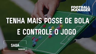 Como ter mais posse de bola no Football Manager [upl. by Stoller]