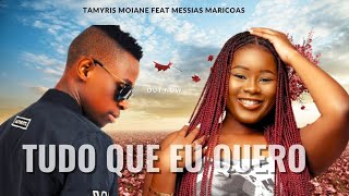 Tamyris Moiane feat Messias Maricoas  Tudo Que Eu QueroOficial Audio [upl. by Latisha944]