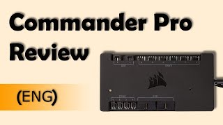 CORSAIR COMMANDER PRO  UNBOXING amp REVIEW [upl. by Prichard]