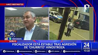 Fiscalizador agredido por quotChurritoquot Hinostroza se encuentra estable [upl. by Tamis]