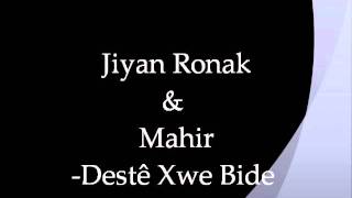 Jiyan Ronak amp Mahir  Destê Xwe Bide Destê Min [upl. by Cello]